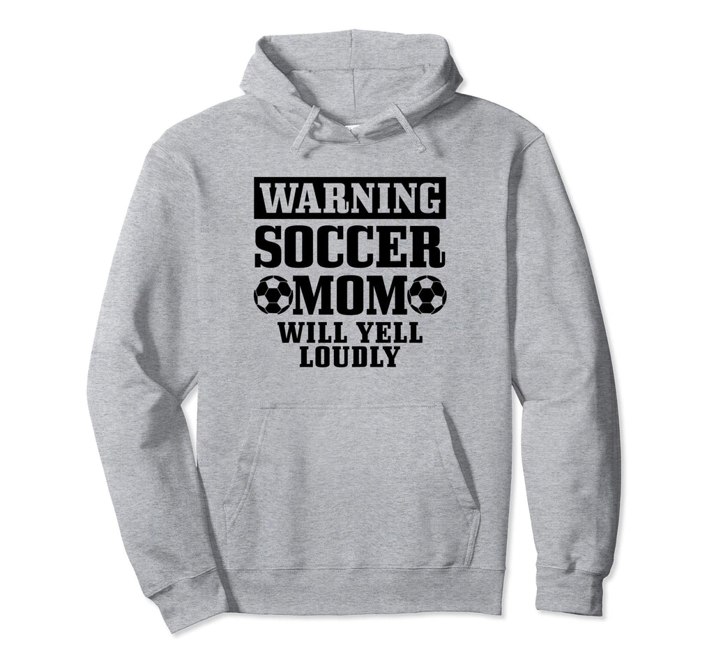 Soccer Mom Will Yell Loudly Funny Hoodie - Aesthetic Graphic Men Women - T-Shirt, Sweatshirt, Hoodie