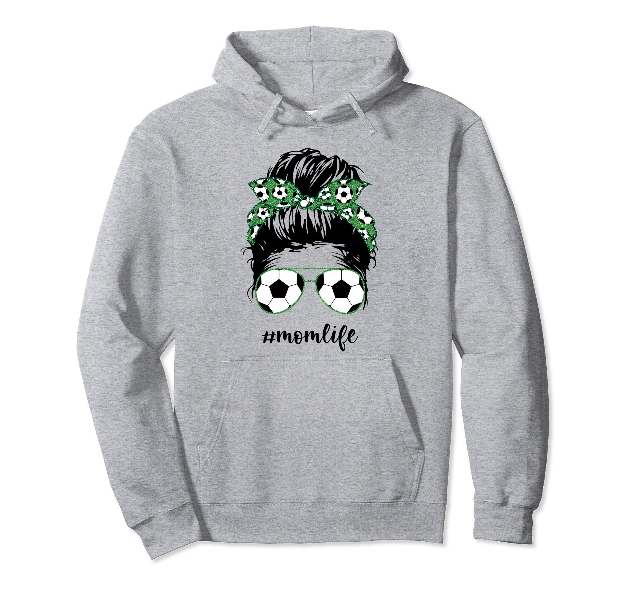Mom Life Soccer Mom Messy Bun Funny Hoodie - Streetwear Style Unisex - T-Shirt, Sweatshirt, Hoodie