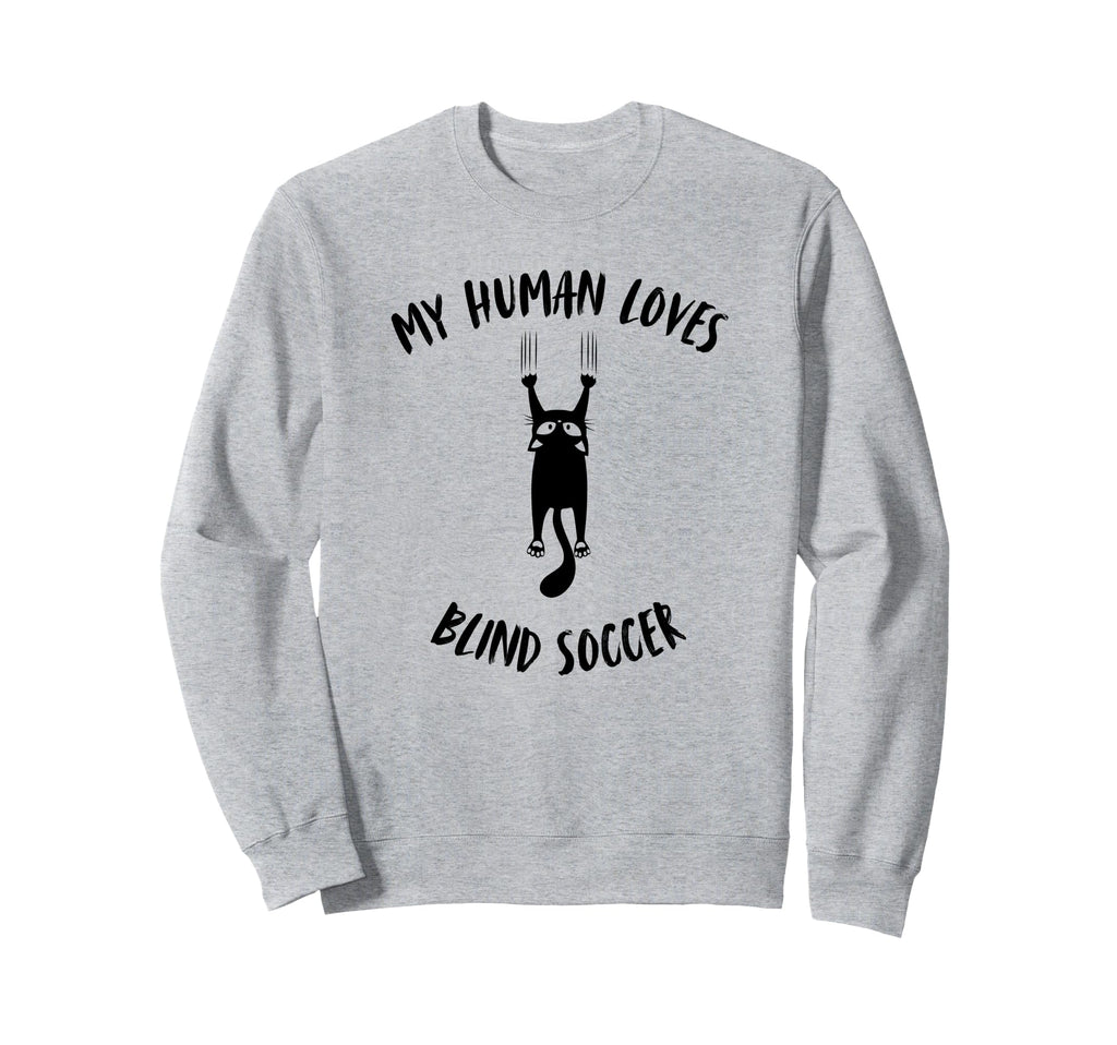 My Human Loves Blind Soccer Cat Sweatshirt - Graphic Print Men Women - T-Shirt, Sweatshirt, Hoodie