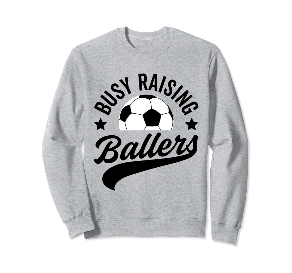 Busy Raising Ballers Soccer Cheer Mom Sweatshirt - Graphic Print Unisex - T-Shirt, Sweatshirt, Hoodie