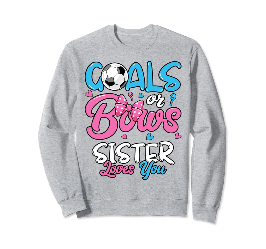 Gender Reveal Goals Or Bows Sister Sweatshirt - Minimalist Print Unisex - T-Shirt, Sweatshirt, Hoodie