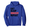 Eat Sleep Soccer Repeat Motivational Gift Hoodie - Graphic Print Unisex - T-Shirt, Sweatshirt, Hoodie