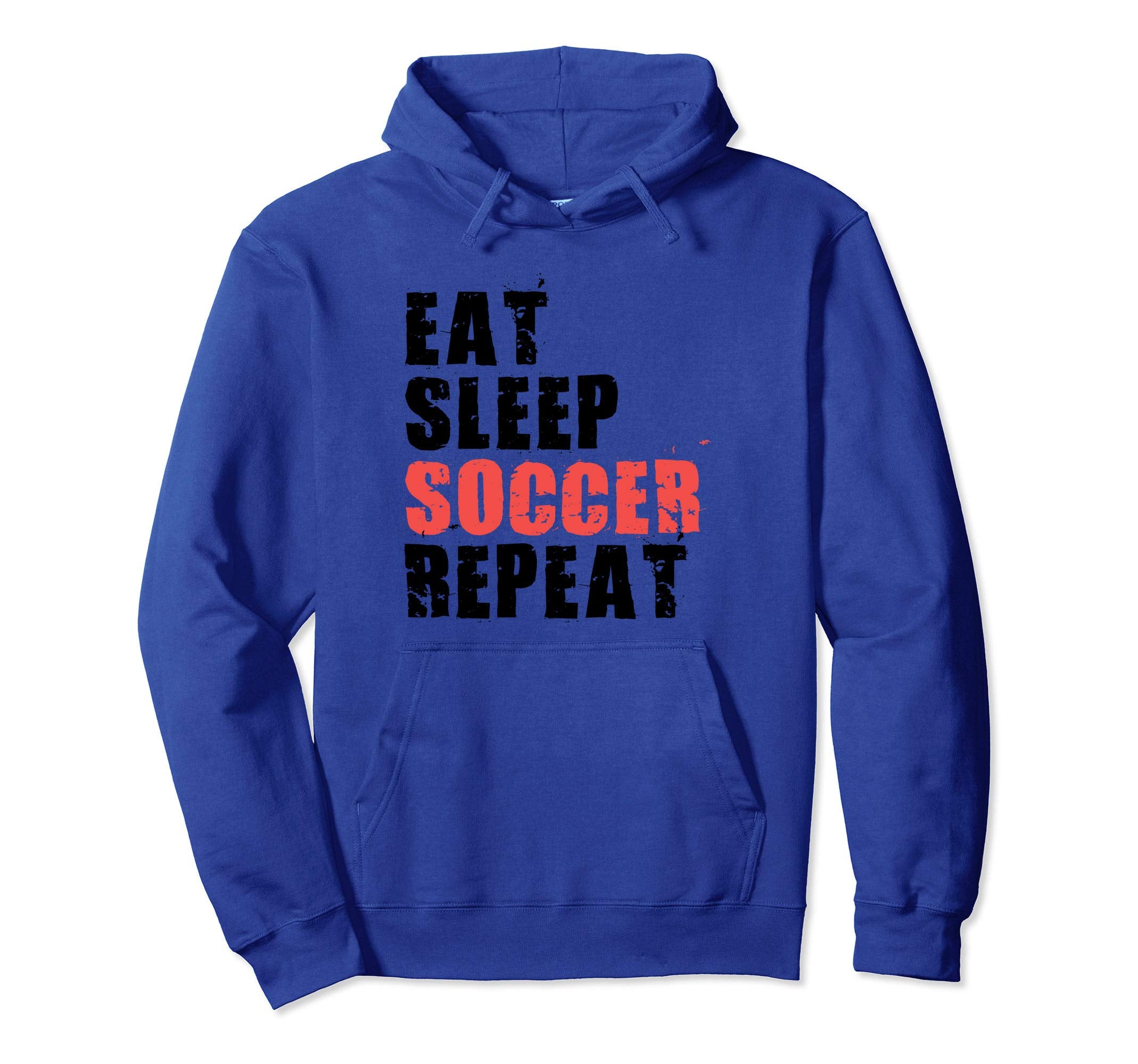 Eat Sleep Soccer Repeat Motivational Gift Hoodie - Graphic Print Unisex - T-Shirt, Sweatshirt, Hoodie
