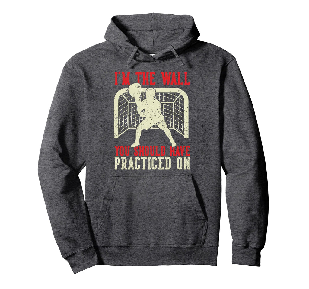 Lax Goalie Joke Lacrosse Sport Hoodie - Casual Everyday Wear for Adults - T-Shirt, Sweatshirt, Hoodie