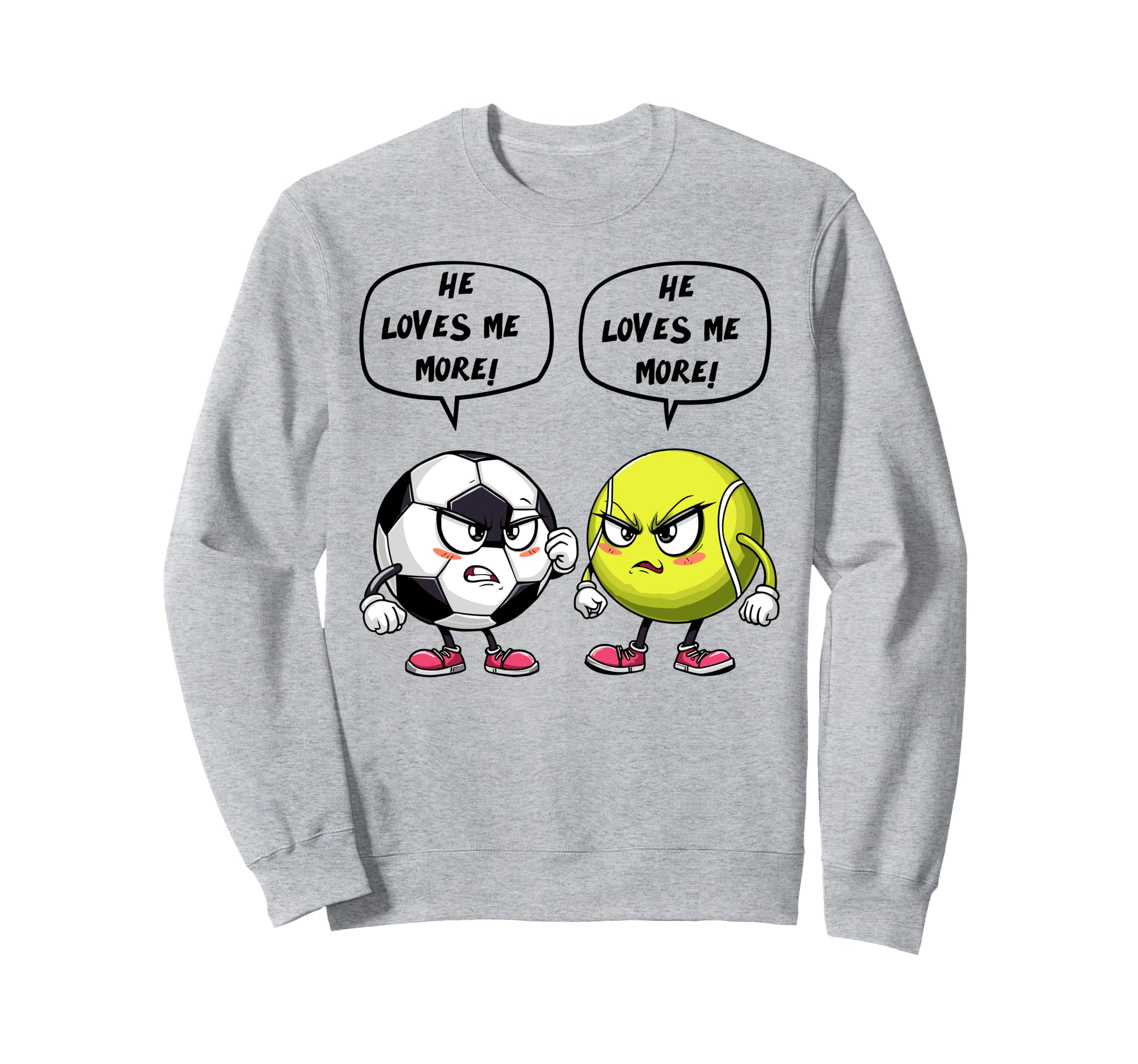Soccer Tennis Funny He Loves Me More Sweatshirt - Aesthetic Graphic Unisex - T-Shirt, Sweatshirt, Hoodie
