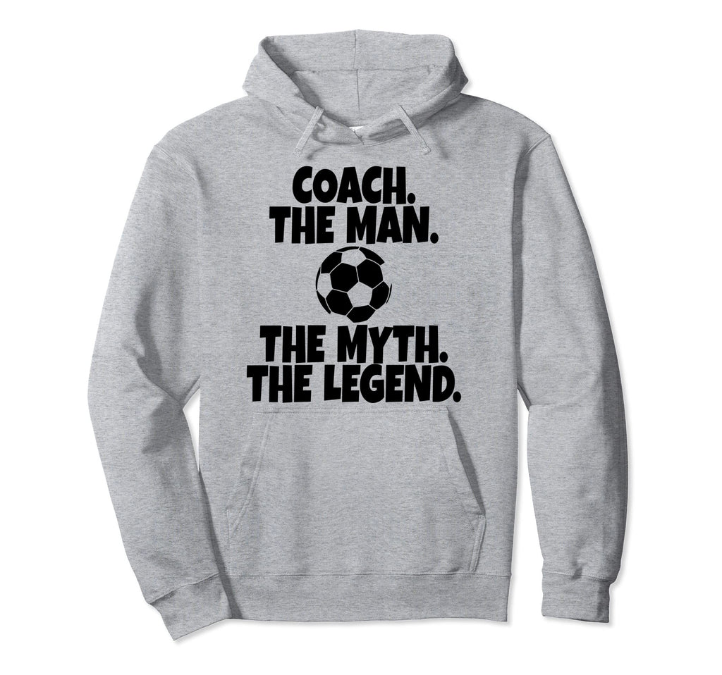 Coach Myth Legend Soccer Hoodie - Streetwear Style Men Women - T-Shirt, Sweatshirt, Hoodie