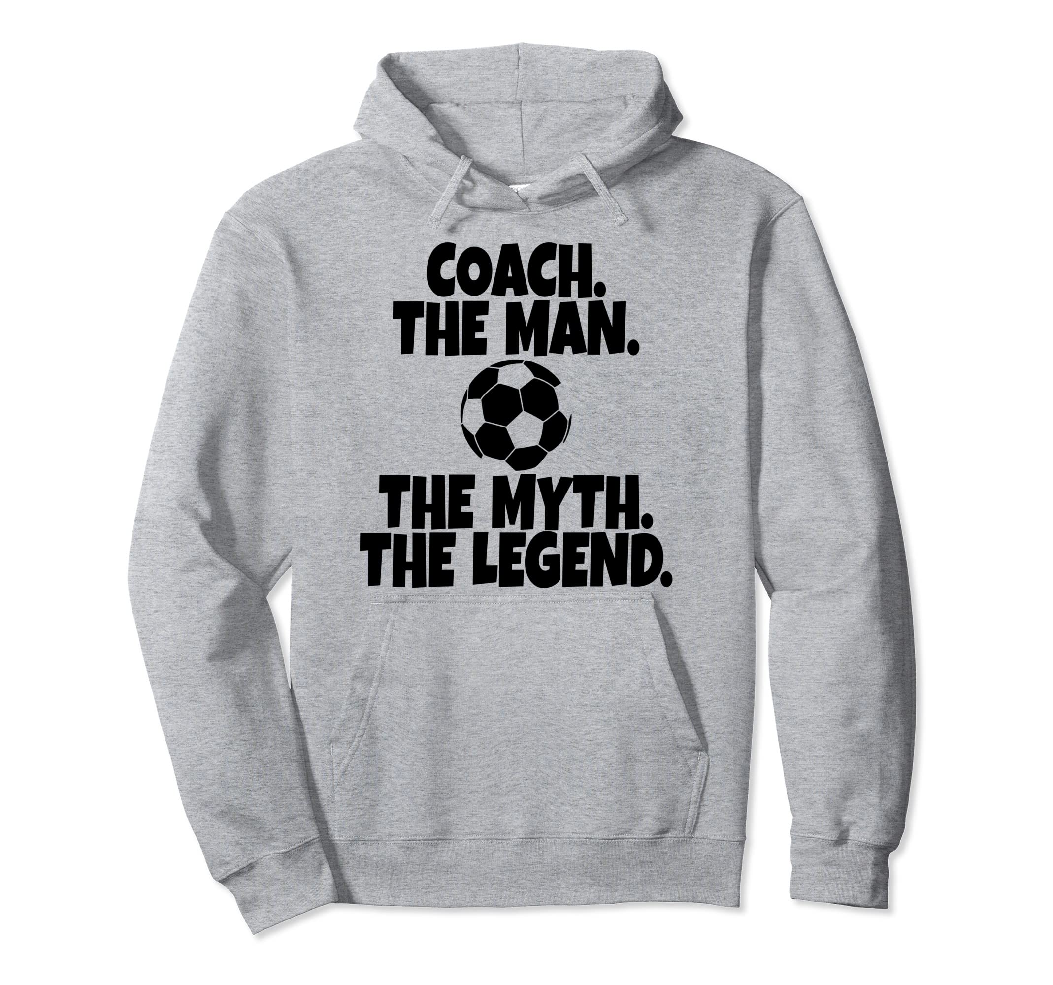 Coach Myth Legend Soccer Hoodie - Streetwear Style Men Women - T-Shirt, Sweatshirt, Hoodie