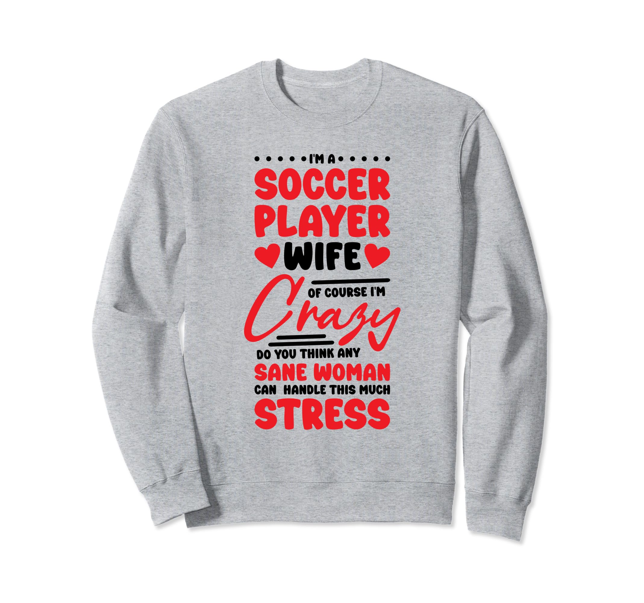 Soccer Players Wife Designs Sweatshirt - Streetwear Style for Adults - T-Shirt, Sweatshirt, Hoodie