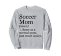 Soccer Mom Definition Funny Sweatshirt - Fun Novelty Design Unisex - T-Shirt, Sweatshirt, Hoodie