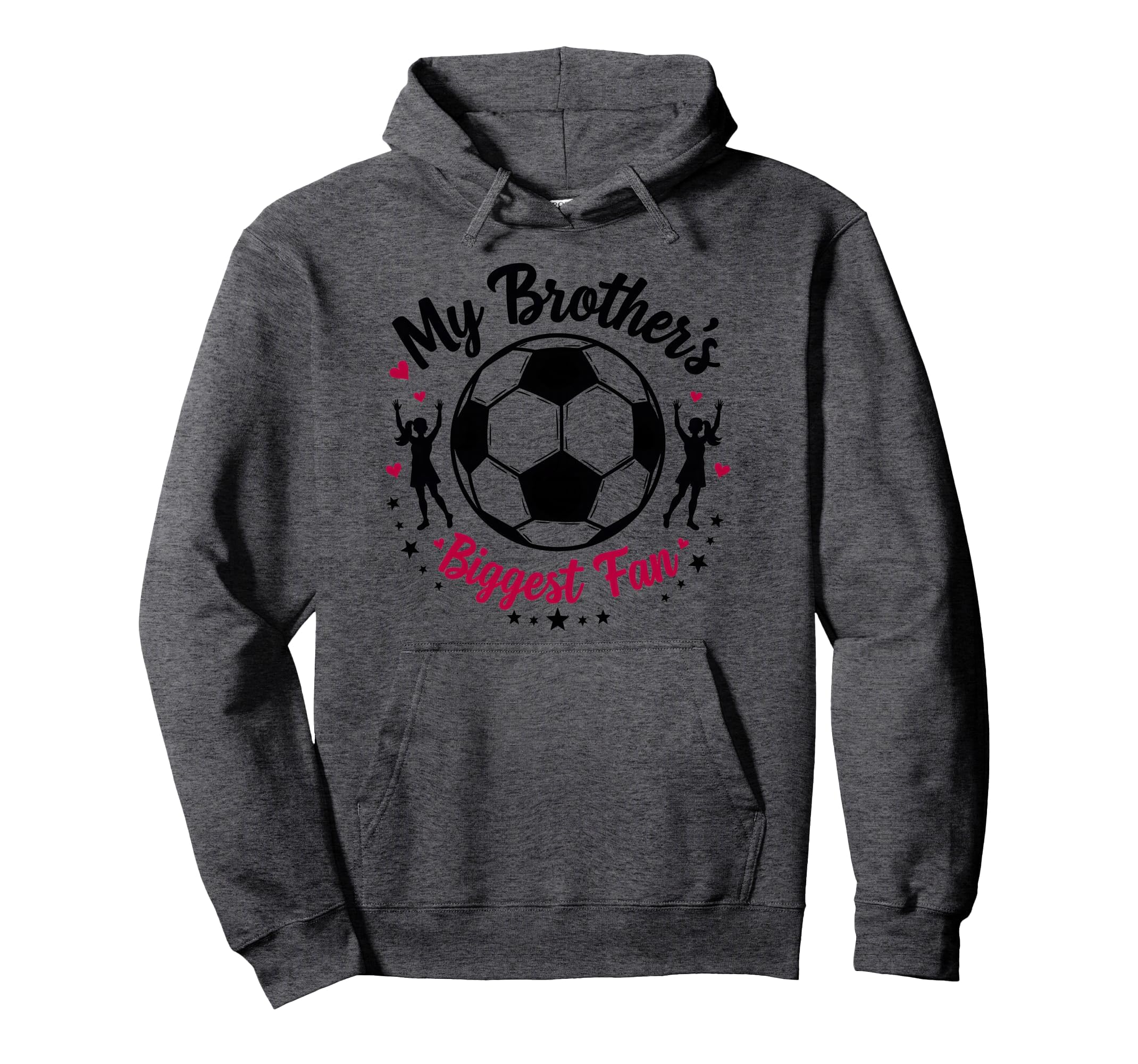 Soccer Sister My Brothers Biggest Hoodie - Fun Novelty Design Men Women - T-Shirt, Sweatshirt, Hoodie