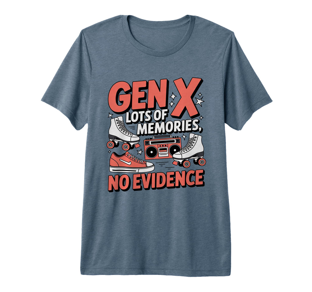 Gen X Lots Memories No Evidence Roller T-Shirt - Novelty Apparel Unisex - T-Shirt, Sweatshirt, Hoodie