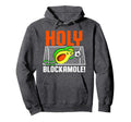 Holy Blockamole Soccer Blocker Funny Hoodie - Fun Novelty Design Unisex - T-Shirt, Sweatshirt, Hoodie