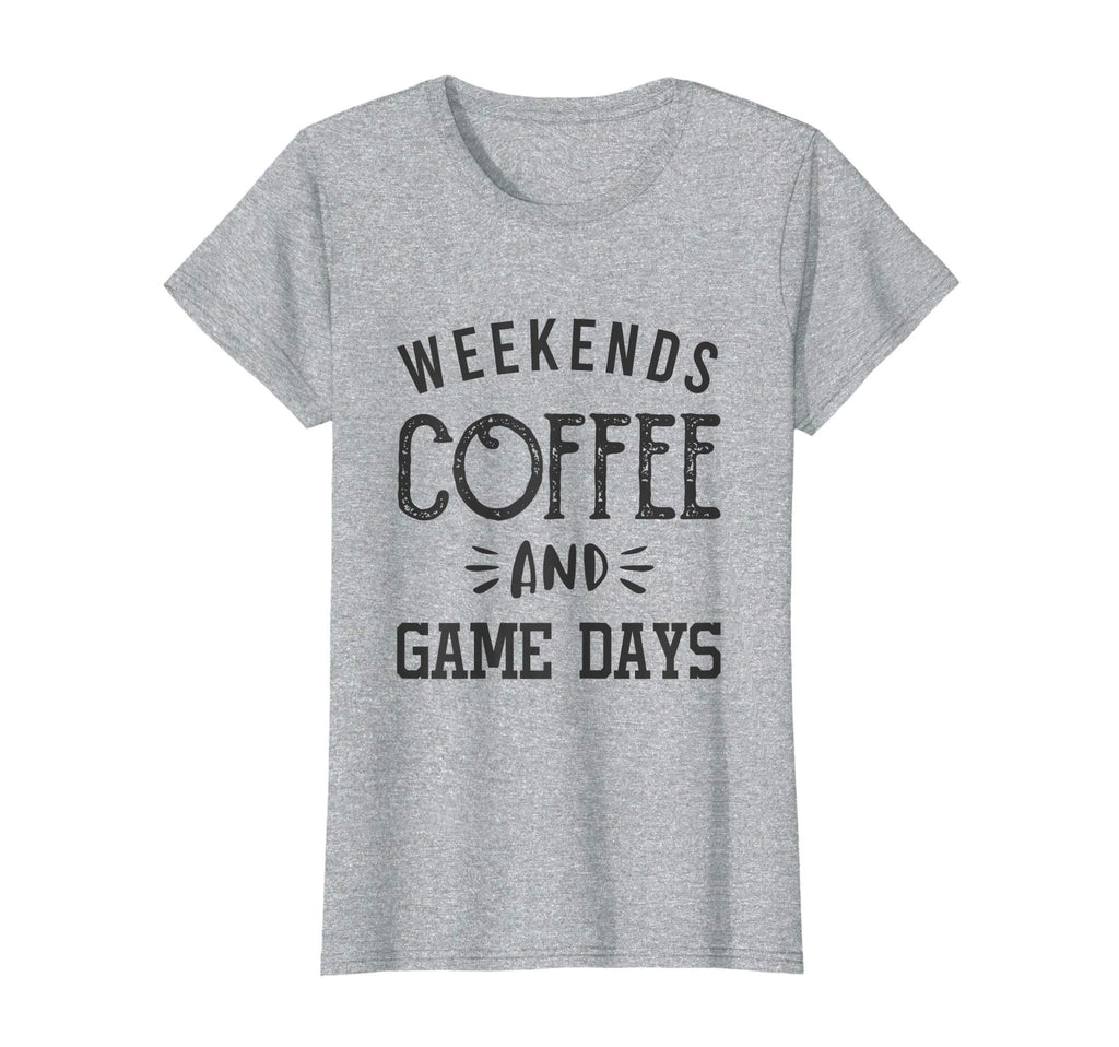 Womens Weekends Coffee And Game Days T-Shirt - Custom Art Print Men Women - T-Shirt, Sweatshirt, Hoodie