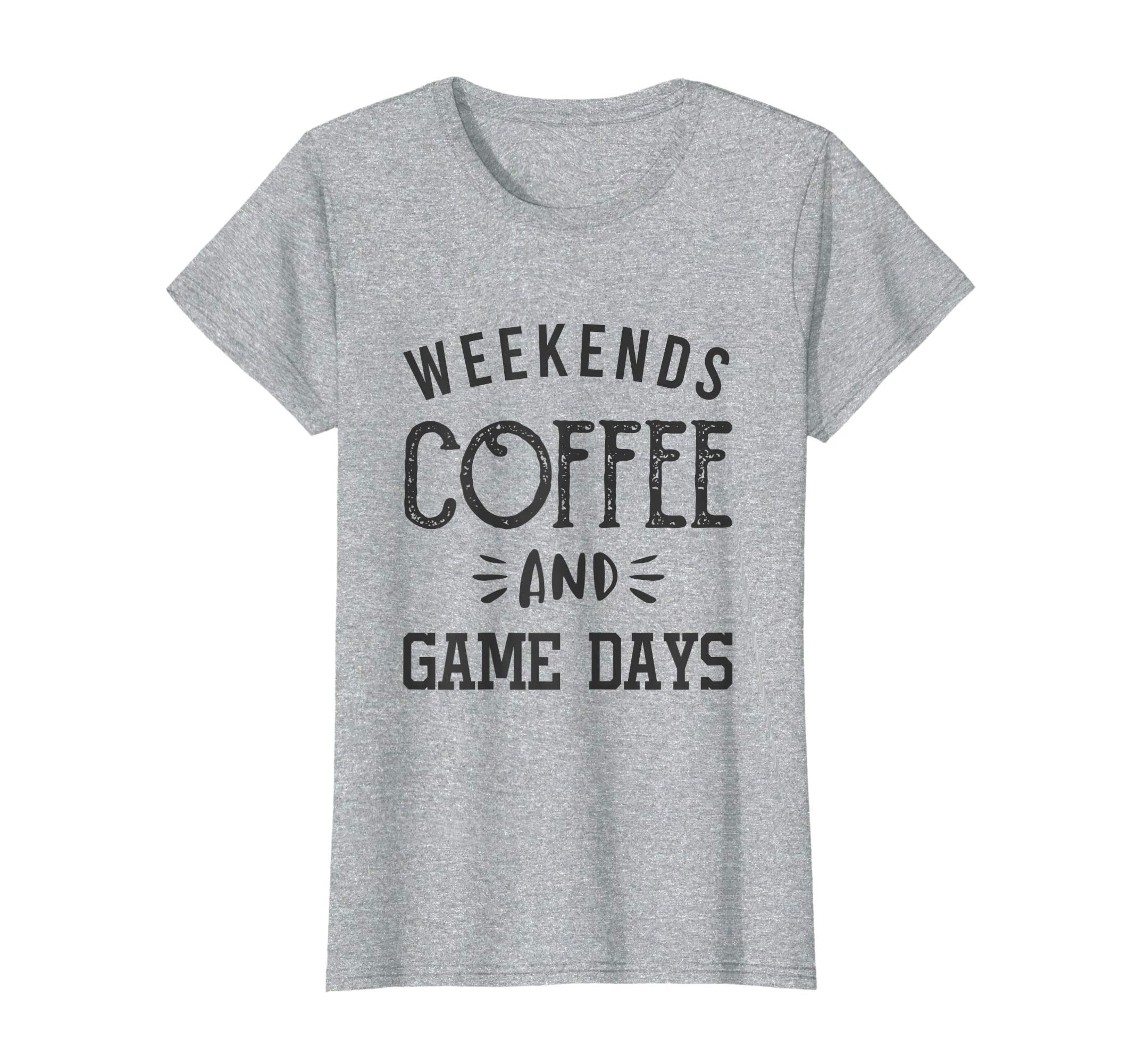 Womens Weekends Coffee And Game Days T-Shirt - Custom Art Print Men Women - T-Shirt, Sweatshirt, Hoodie