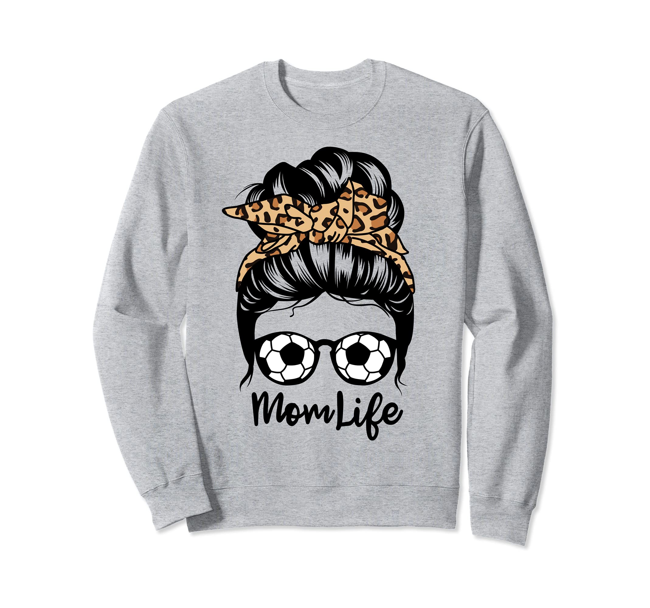 Mom Life Messy Bun Hair Funny Soccer Sweatshirt - Streetwear Style Unisex - T-Shirt, Sweatshirt, Hoodie