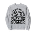 Soccer Just Who Loves Playing Sweatshirt - Fun Novelty Design for Adults - T-Shirt, Sweatshirt, Hoodie