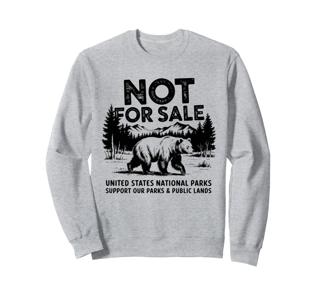 Not Sale Protect Our National Park Sweatshirt - Minimalist Print Unisex - T-Shirt, Sweatshirt, Hoodie