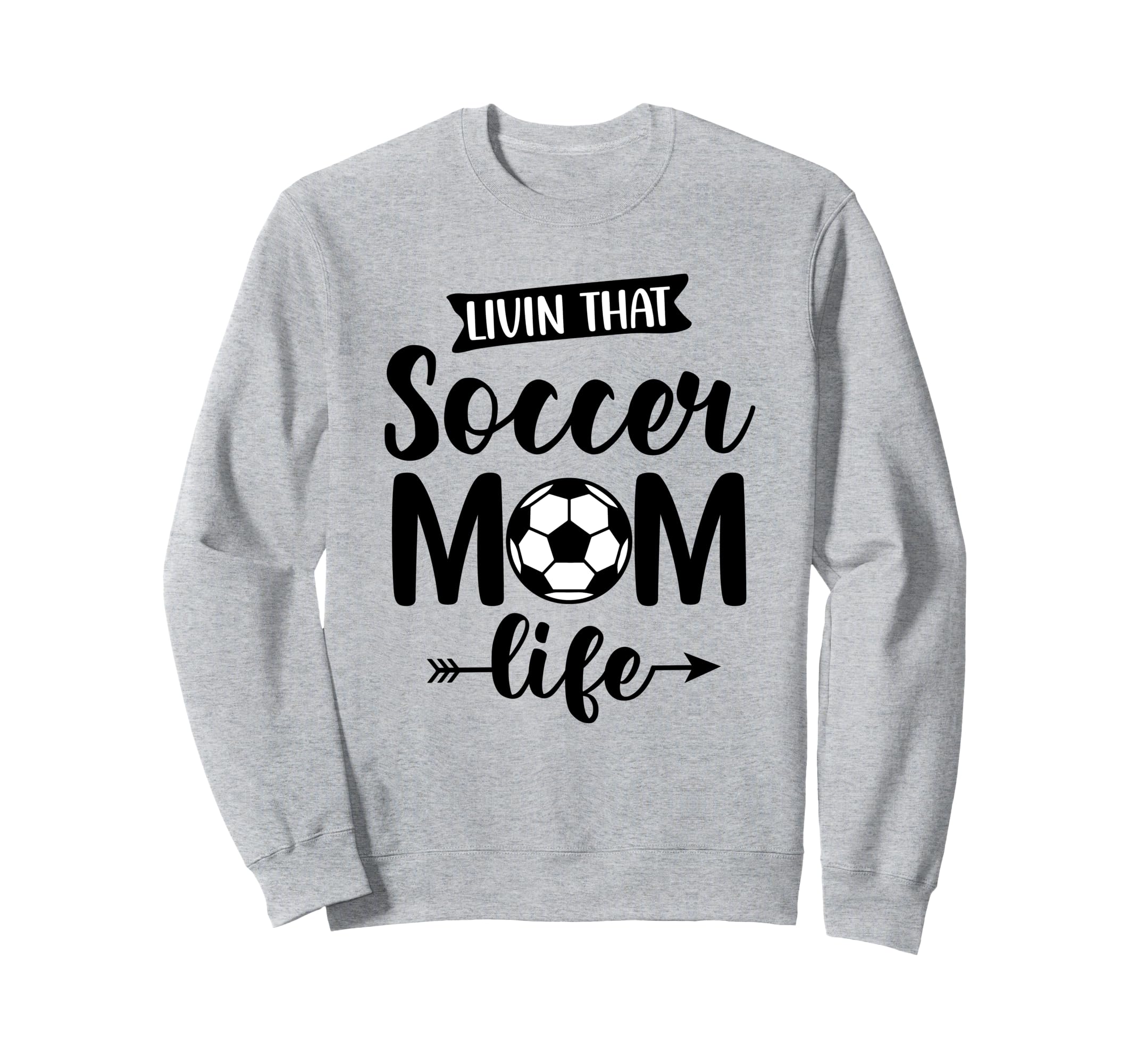 Livin That Soccer Mom Life Soccer Ball Sweatshirt - Unique Graphic Unisex - T-Shirt, Sweatshirt, Hoodie