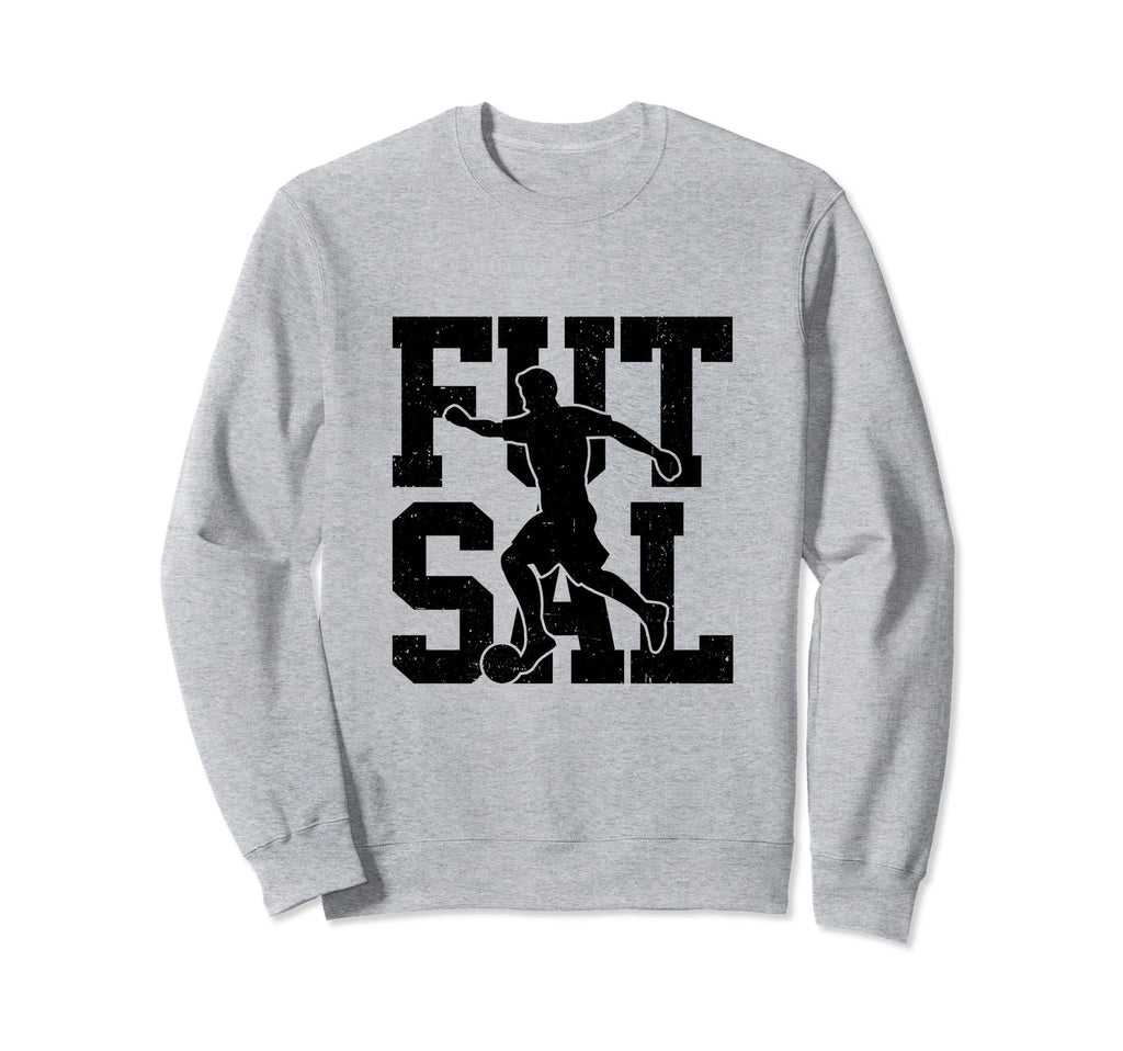 Futsal Indoor Soccer Player Sweatshirt - Fun Novelty Design Men Women - T-Shirt, Sweatshirt, Hoodie
