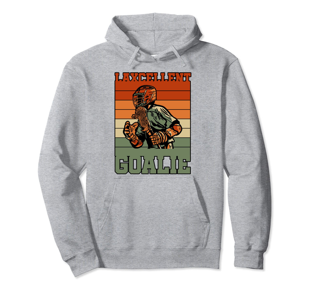 Laxcellent Goalie Lax Goalkeeper Hoodie - Casual Everyday Wear Unisex - T-Shirt, Sweatshirt, Hoodie