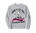 Dont Let Pretty Face Fool You Sweatshirt - Novelty Apparel for Adults - T-Shirt, Sweatshirt, Hoodie