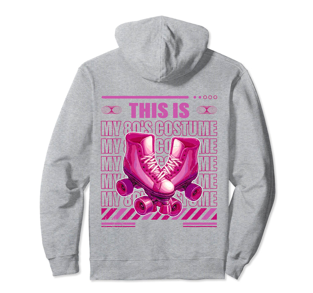 Roller Skates This Is My 80S Costume Hoodie - Unique Graphic for Adults - T-Shirt, Sweatshirt, Hoodie