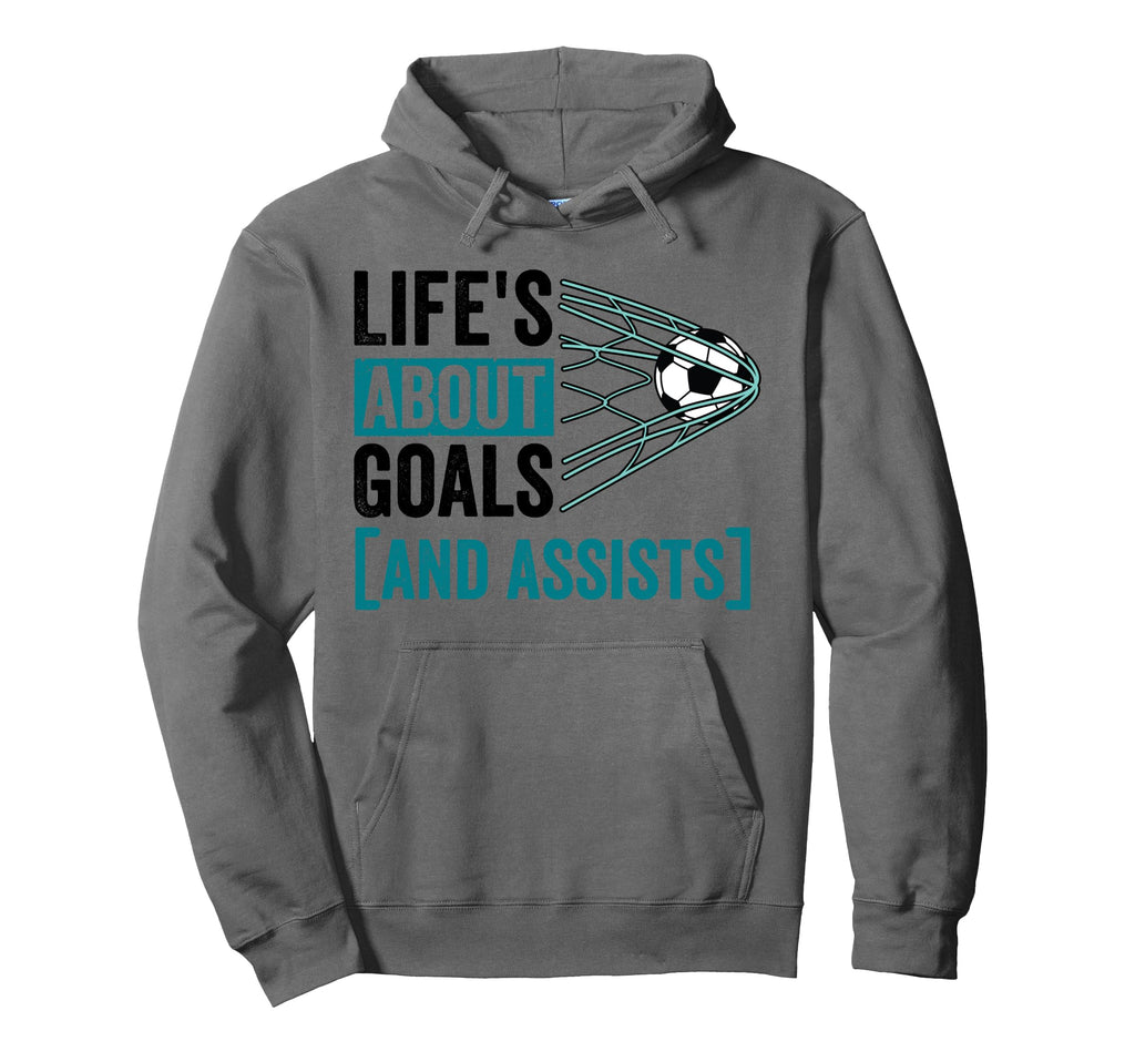 Soccer Player Lifes About Goals Assist Hoodie - Aesthetic Graphic Unisex - T-Shirt, Sweatshirt, Hoodie
