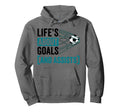 Soccer Player Lifes About Goals Assist Hoodie - Aesthetic Graphic Unisex - T-Shirt, Sweatshirt, Hoodie