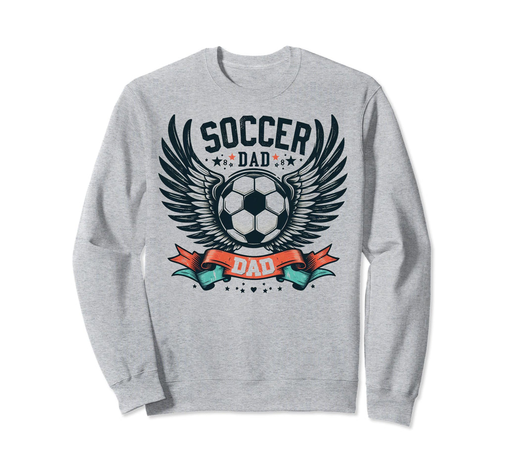 Soccer Dad Family Matching Dad Sweatshirt - Casual Everyday Wear Men Women - T-Shirt, Sweatshirt, Hoodie