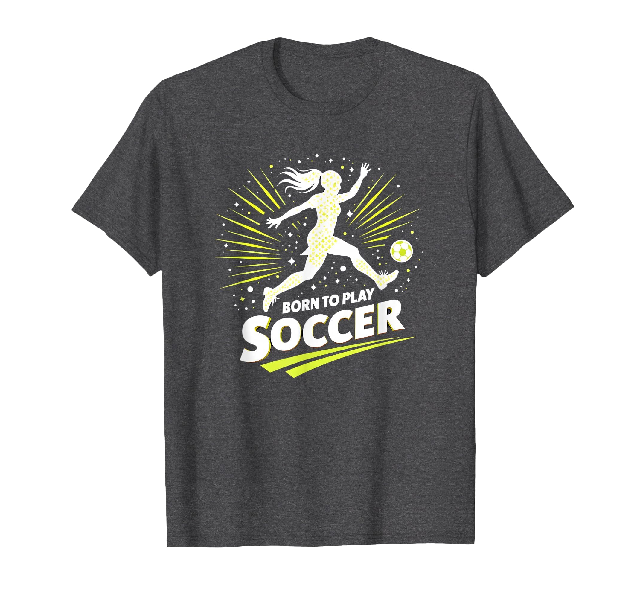 Born To Play Soccer Womens Inspirational T-Shirt - Unique Graphic Unisex - T-Shirt, Sweatshirt, Hoodie