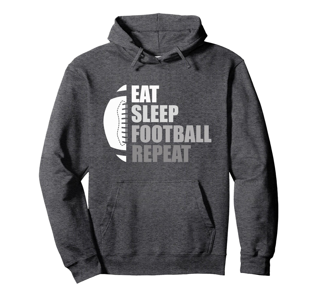 Eat Sleep Football Repeat Funny Football Hoodie - Trendy Graphic Men Women - T-Shirt, Sweatshirt, Hoodie