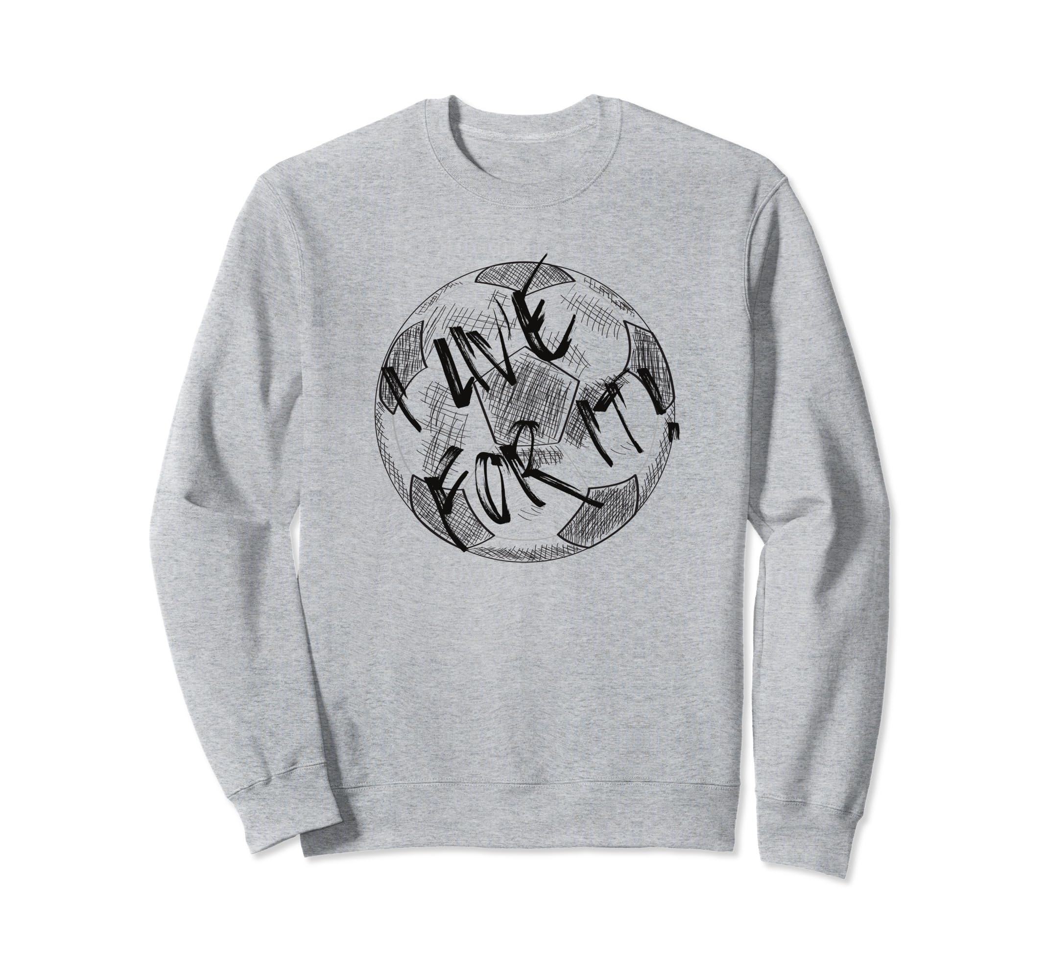 I Live Soccer Or Football Play Sweatshirt - Graphic Print for Adults - T-Shirt, Sweatshirt, Hoodie