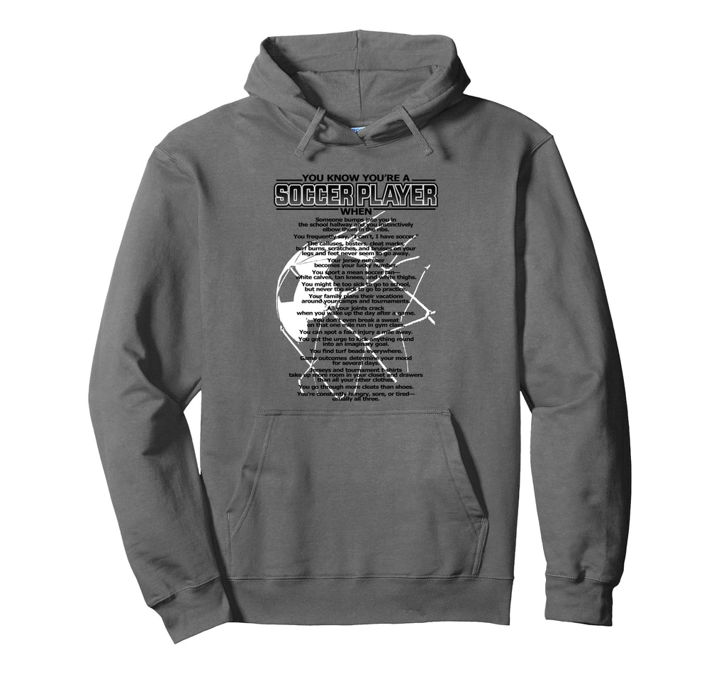 You Know Youre Soccer Player When Hoodie - Fun Novelty Design for Adults - T-Shirt, Sweatshirt, Hoodie