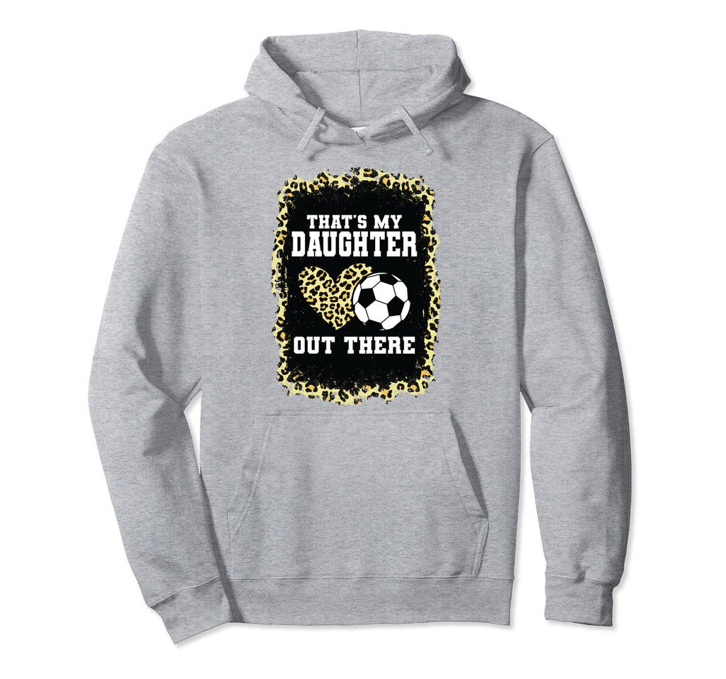 Thats My Daughter Out There Heart Hoodie - Custom Art Print for Adults - T-Shirt, Sweatshirt, Hoodie