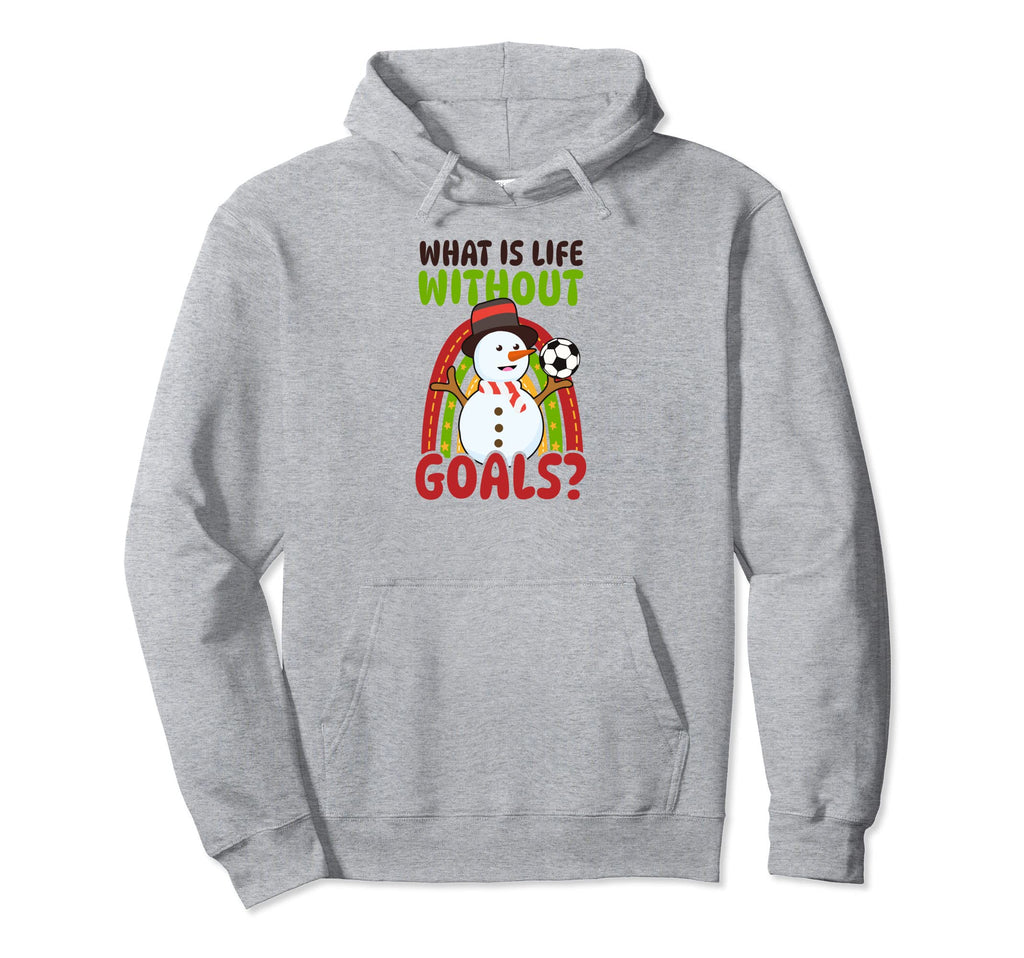Life Without Goals Soccer Hoodie - Novelty Apparel for Adults - T-Shirt, Sweatshirt, Hoodie