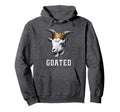 Goated Funny Goat Wearing Crown Sarcastic Hoodie - Graphic Print Men Women - T-Shirt, Sweatshirt, Hoodie