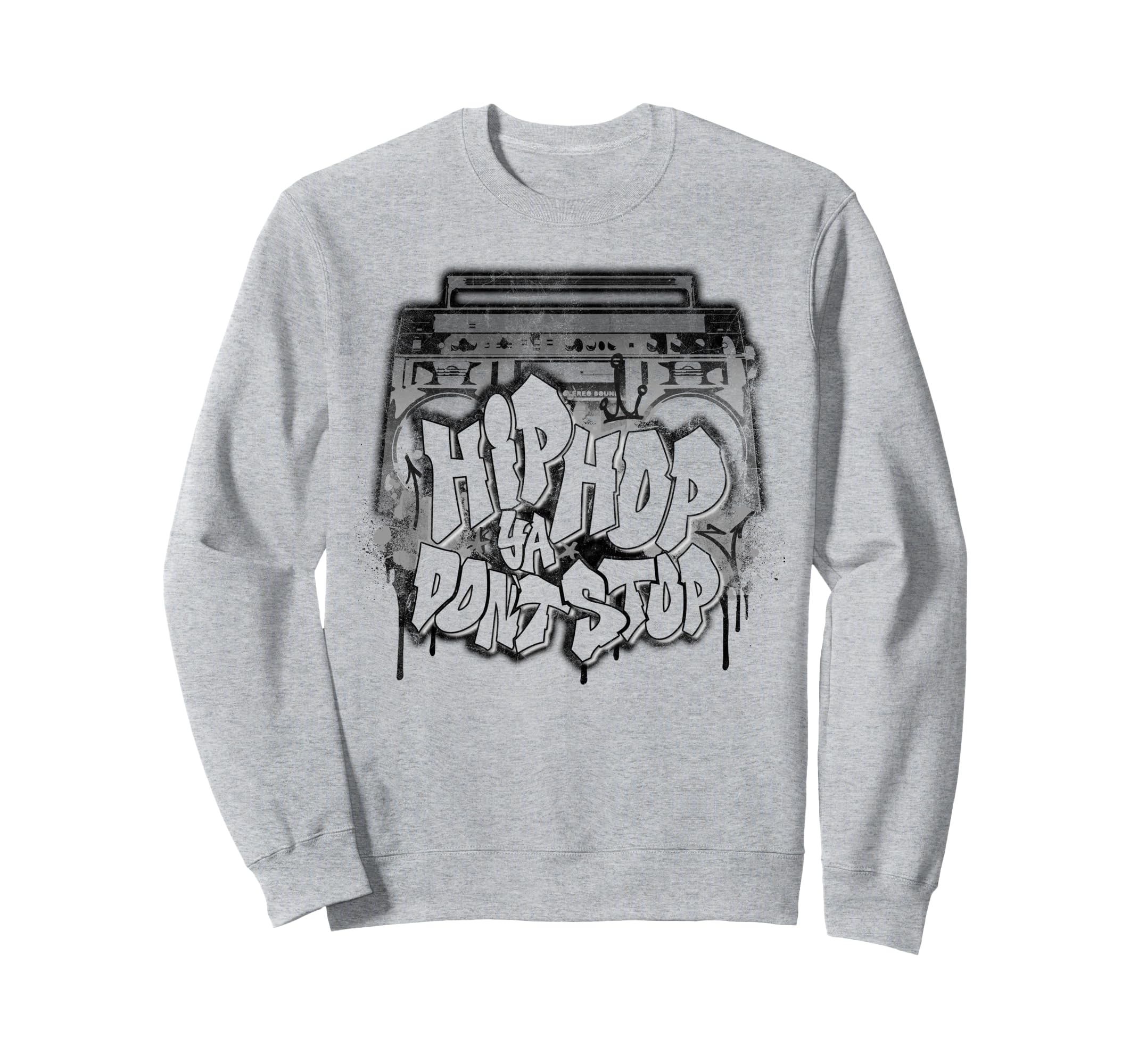 Hip Hop Ya Dont Stop Old School Sweatshirt - Custom Art Print Men Women - T-Shirt, Sweatshirt, Hoodie