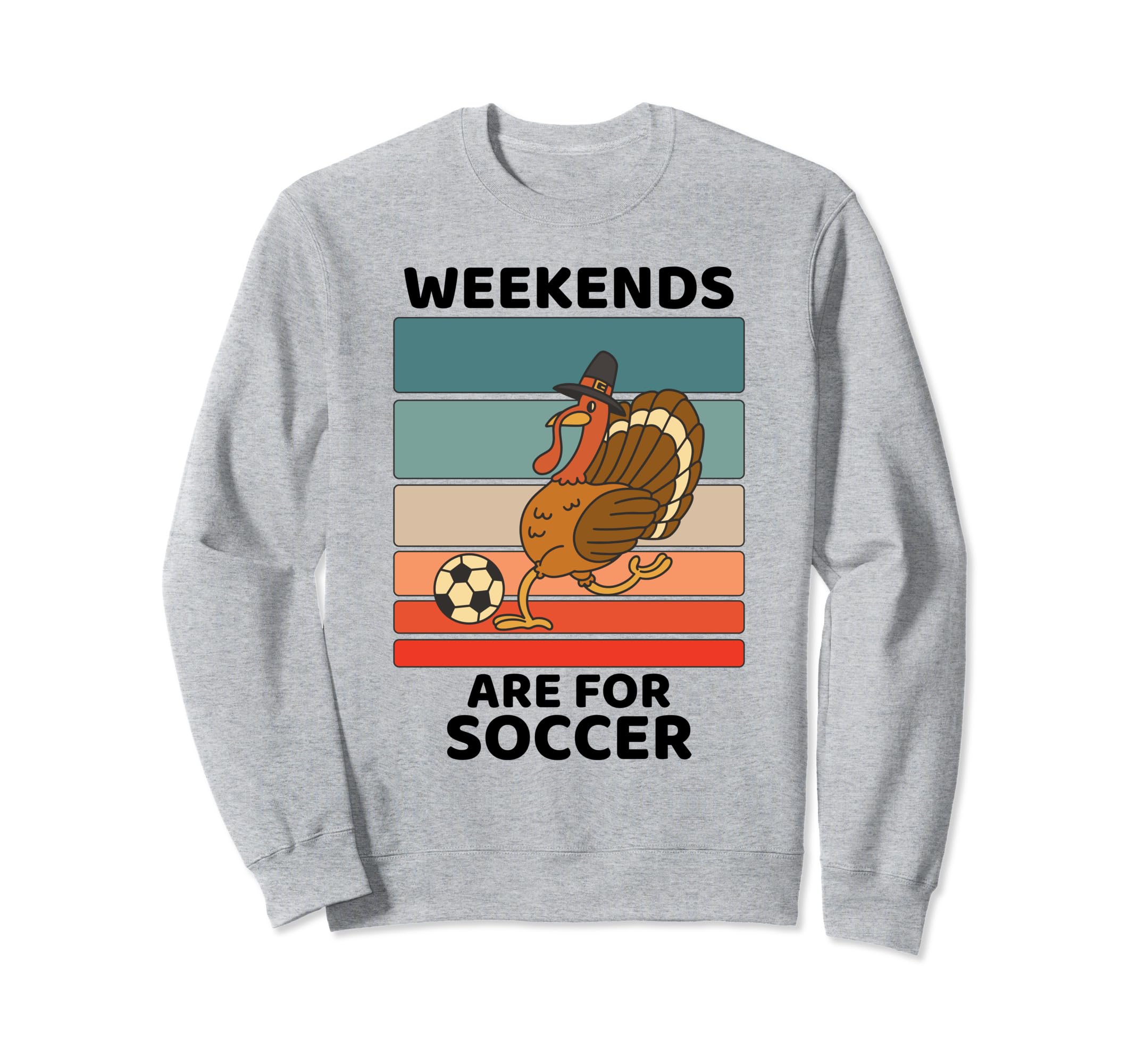 Turkey Bird Lover Weekends Are Soccer Sweatshirt - Streetwear Style Unisex - T-Shirt, Sweatshirt, Hoodie
