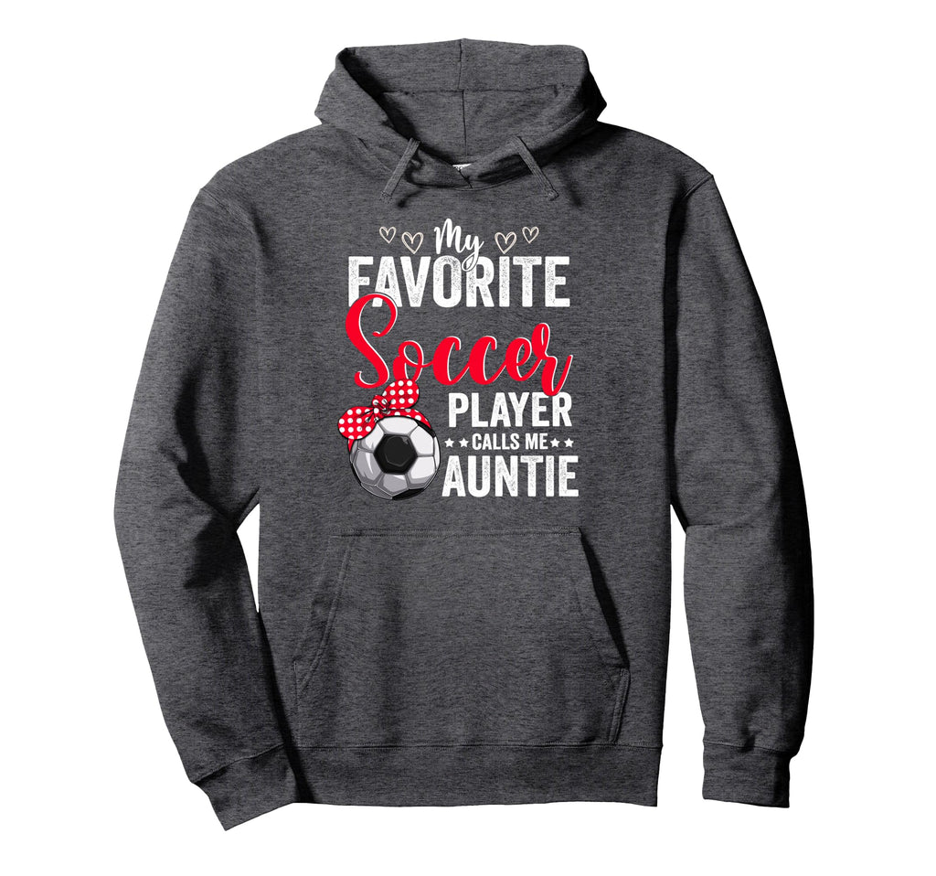 My Favorite Soccer Player Calls Me Auntie Hoodie - Minimalist Print Unisex - T-Shirt, Sweatshirt, Hoodie
