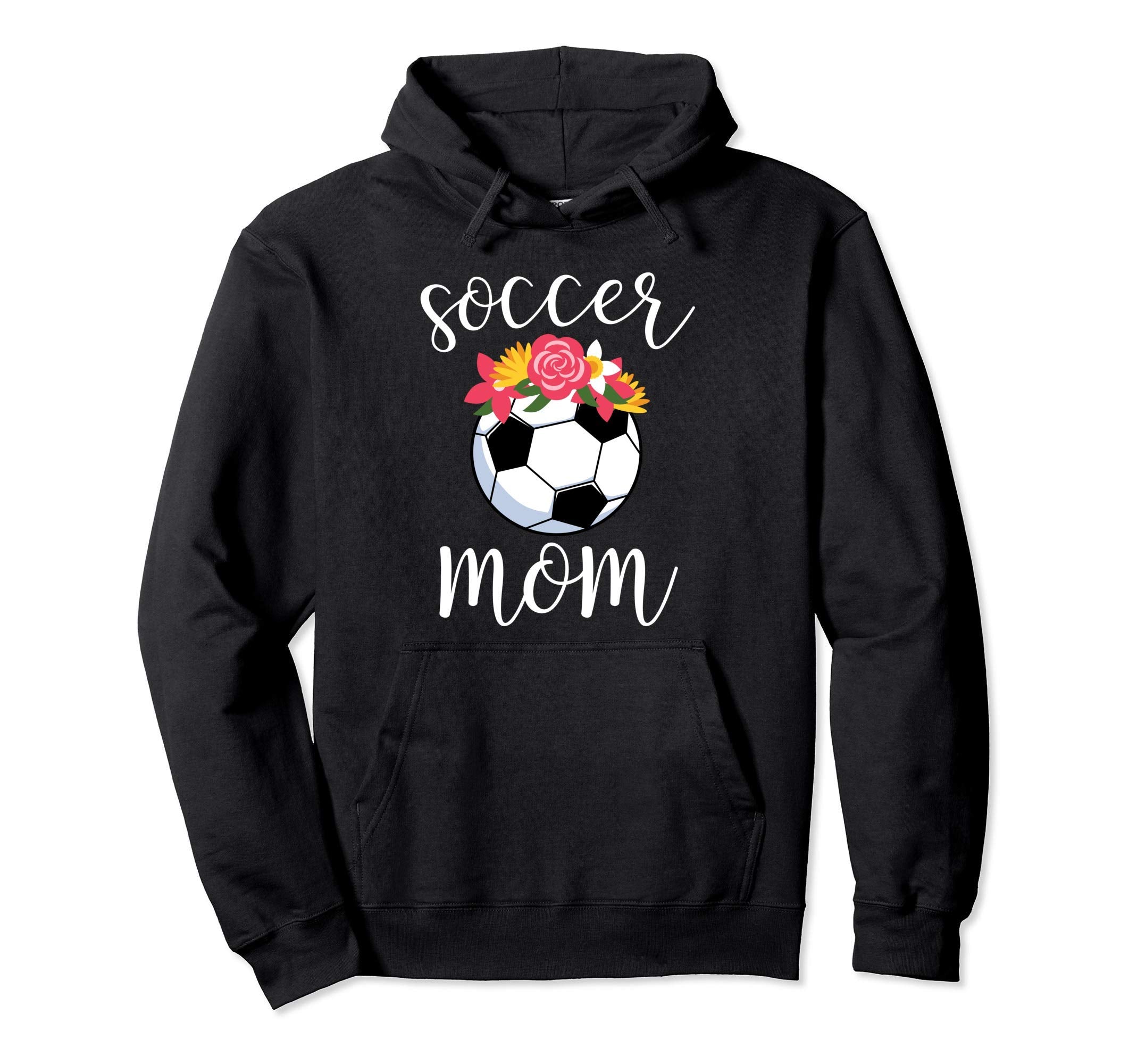 Proud Soccer Mom Floral Flower Hoodie - Fun Novelty Design for Adults - T-Shirt, Sweatshirt, Hoodie