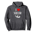 I Love Soccer I Heart Soccer Funny Hoodie - Aesthetic Graphic Unisex - T-Shirt, Sweatshirt, Hoodie