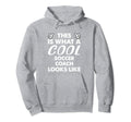 This Is What Soccer Coach Looks Like Hoodie - Novelty Apparel Men Women - T-Shirt, Sweatshirt, Hoodie