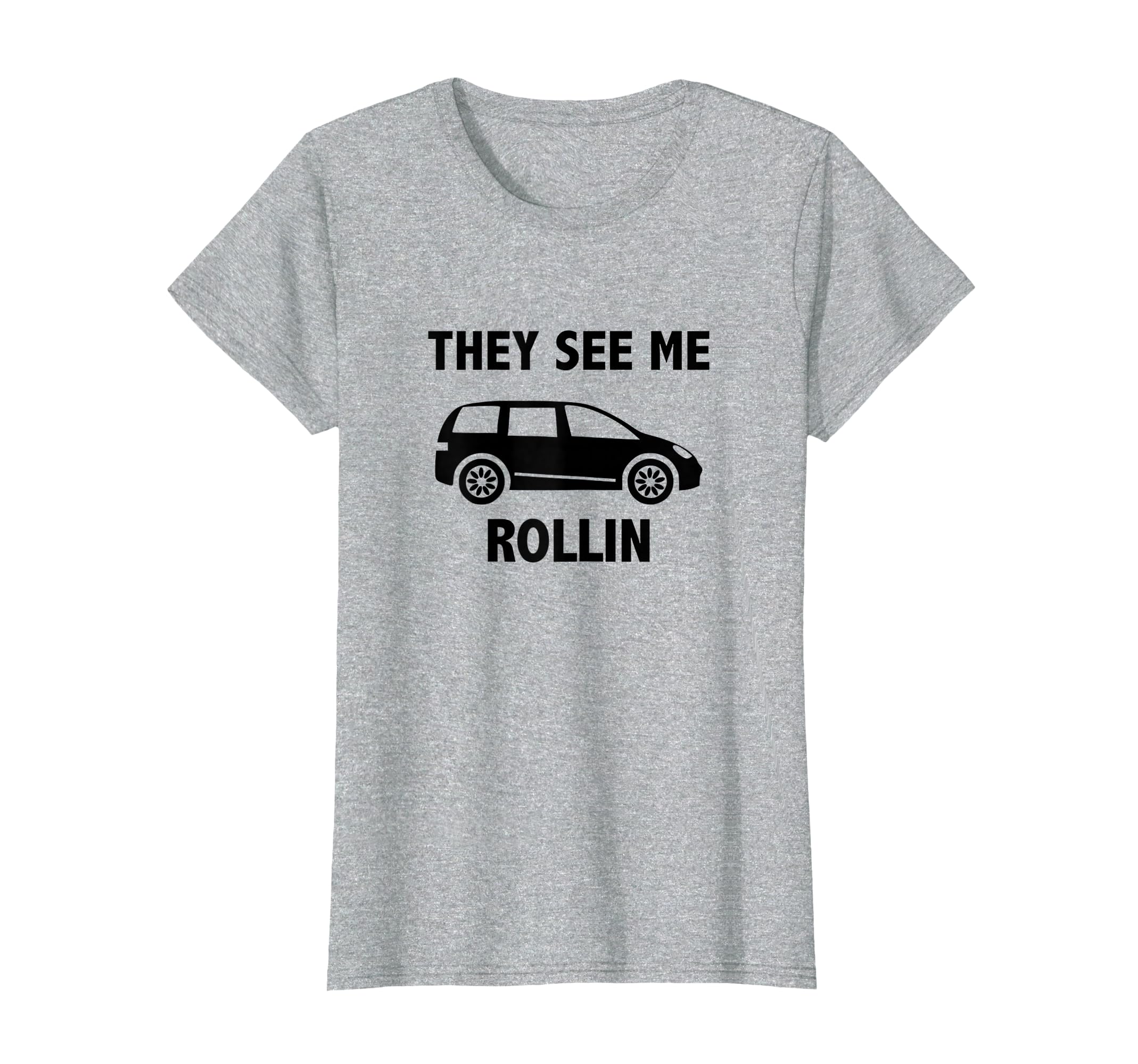They See Me Rollin Mom Life Mini Van T-Shirt - Custom Art Print Men Women - T-Shirt, Sweatshirt, Hoodie