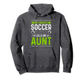 My Favorite Soccer Player Calls Me Aunt Hoodie - Unique Graphic for Adults - T-Shirt, Sweatshirt, Hoodie