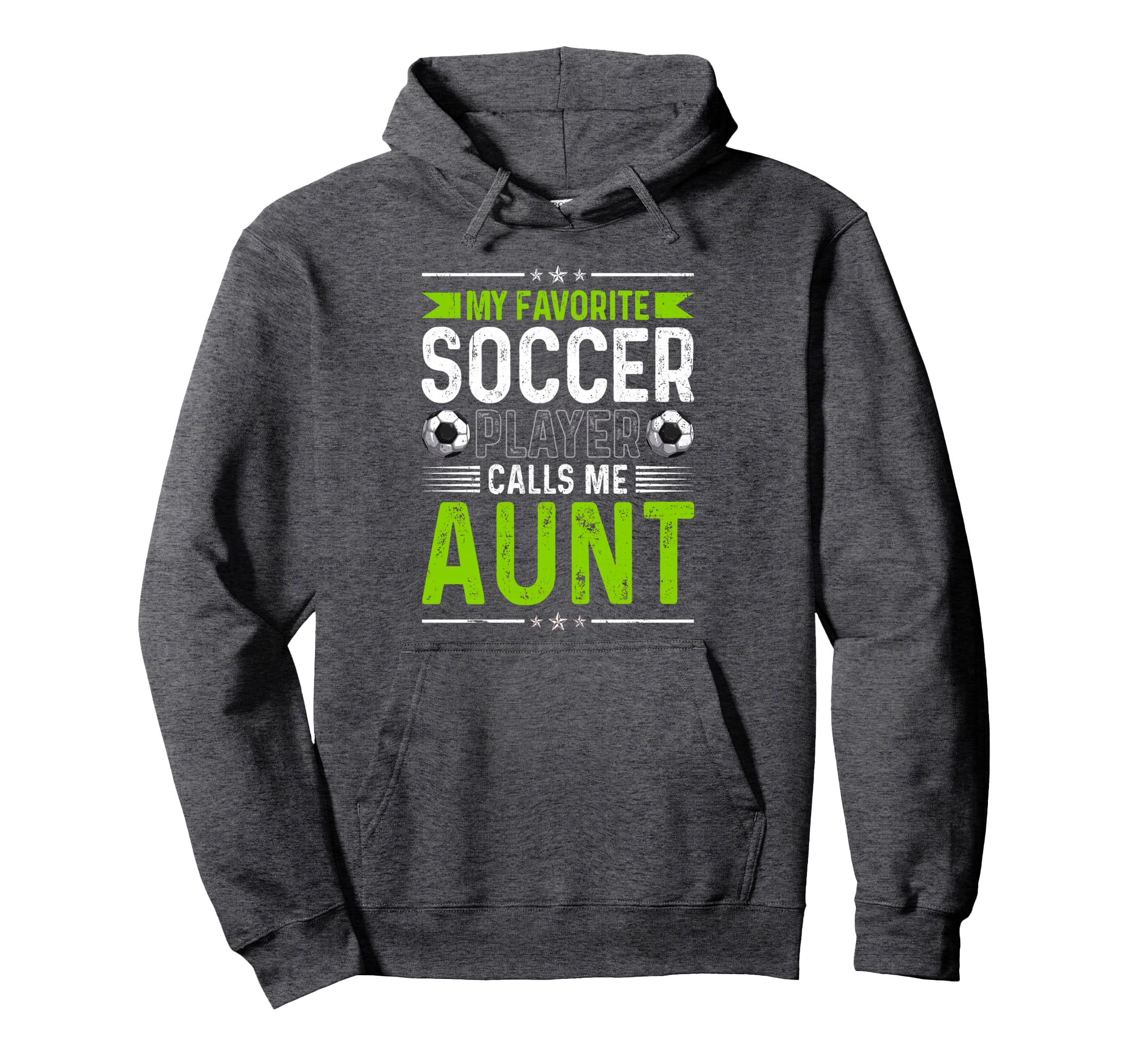 My Favorite Soccer Player Calls Me Aunt Hoodie - Unique Graphic for Adults - T-Shirt, Sweatshirt, Hoodie