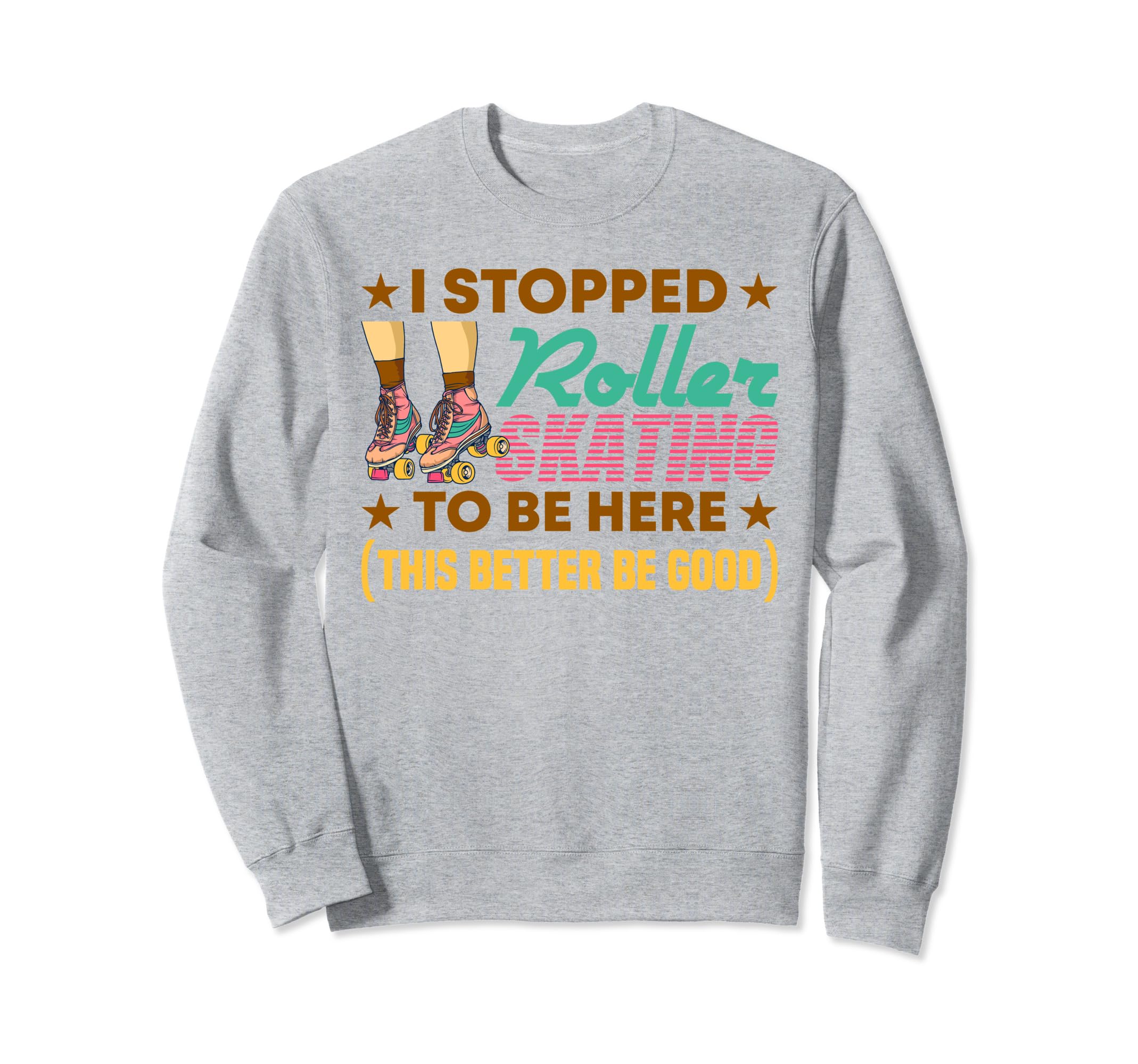 Rollerskating 80S Roller Disco Sweatshirt - Fun Novelty Design Men Women - T-Shirt, Sweatshirt, Hoodie