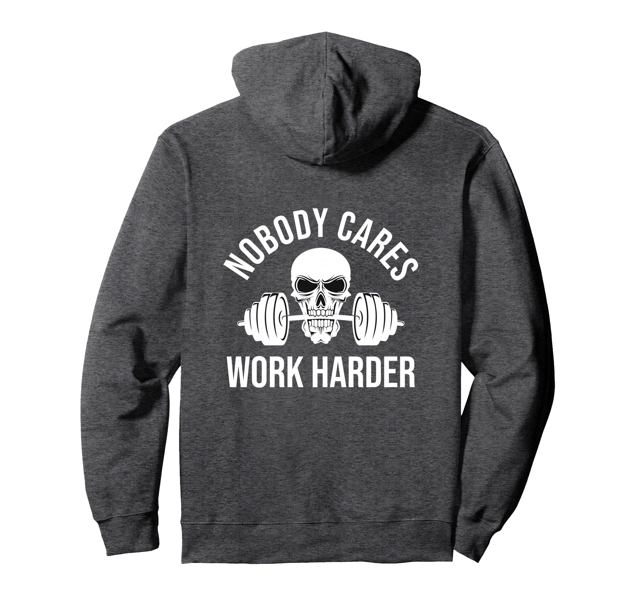 Nobody Cares Work Harder Skull Barbell Hoodie - Trendy Graphic Men Women - T-Shirt, Sweatshirt, Hoodie
