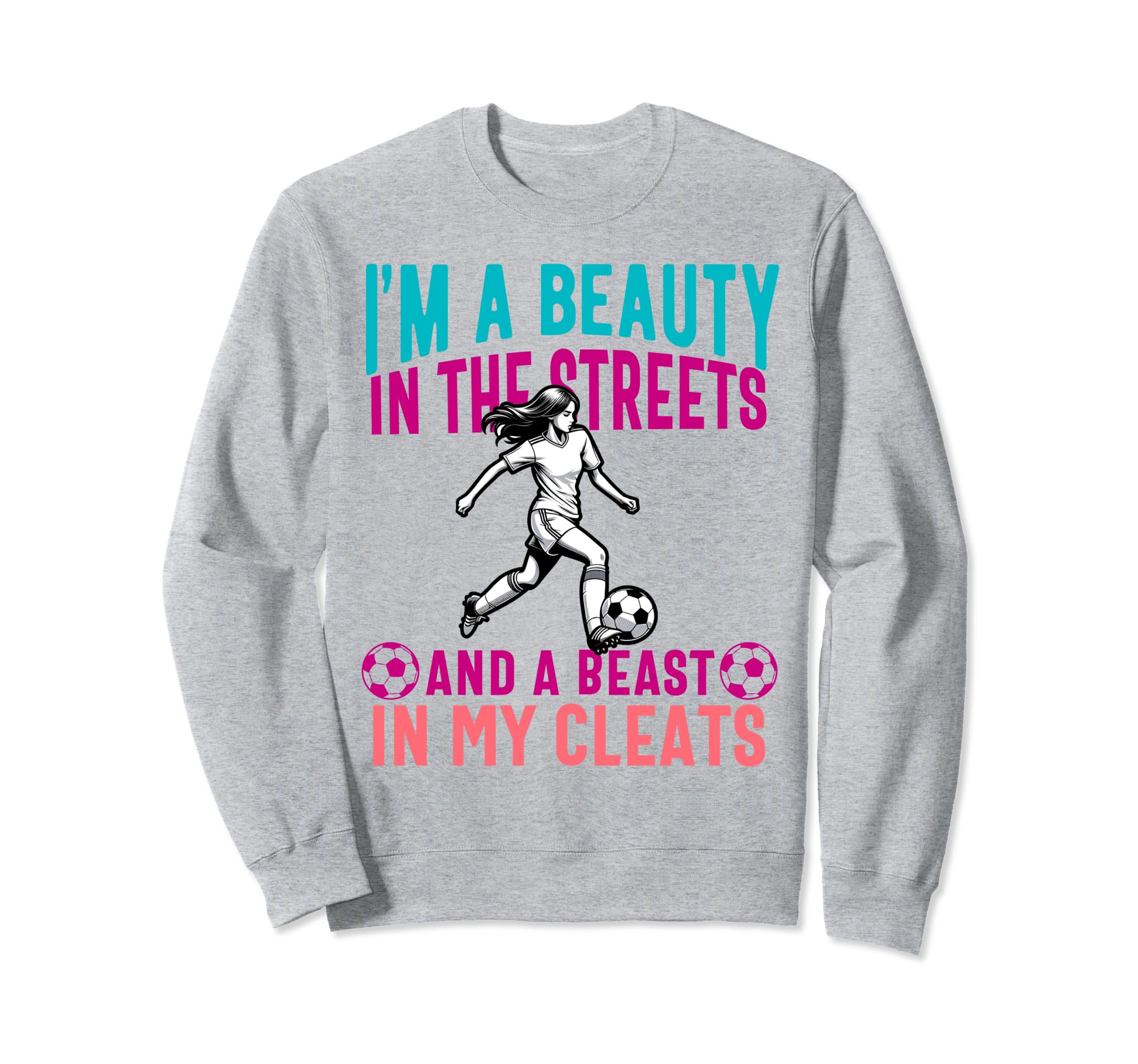 Im Beauty Streets Soccer Daughter Sweatshirt - Streetwear Style Unisex - T-Shirt, Sweatshirt, Hoodie