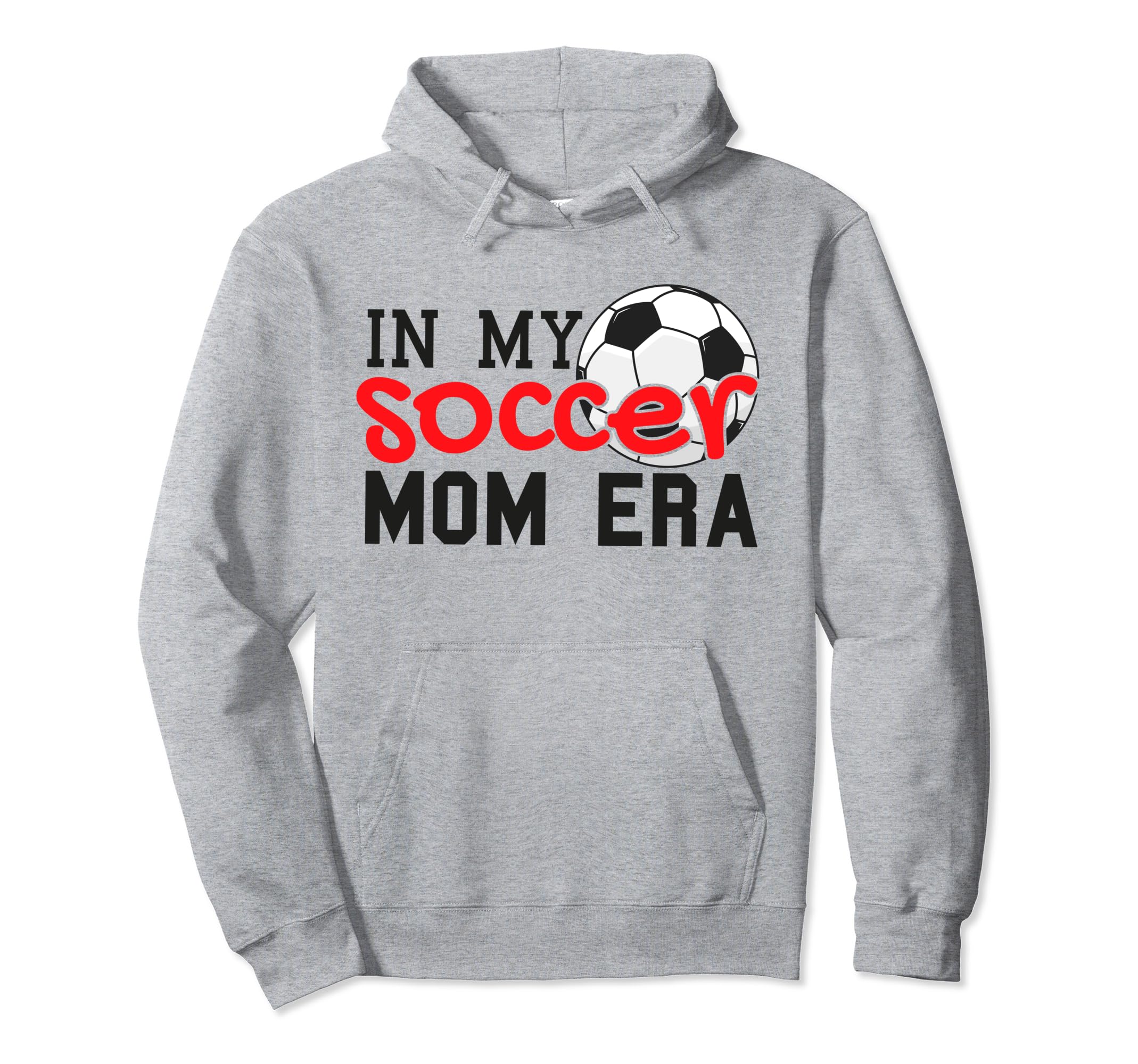 My Soccer Mom Era Funny Soccer Mom Mother Hoodie - Graphic Print for Adults - T-Shirt, Sweatshirt, Hoodie