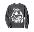 Senior Soccer Sissy 2024 Class Sweatshirt - Novelty Apparel for Adults - T-Shirt, Sweatshirt, Hoodie